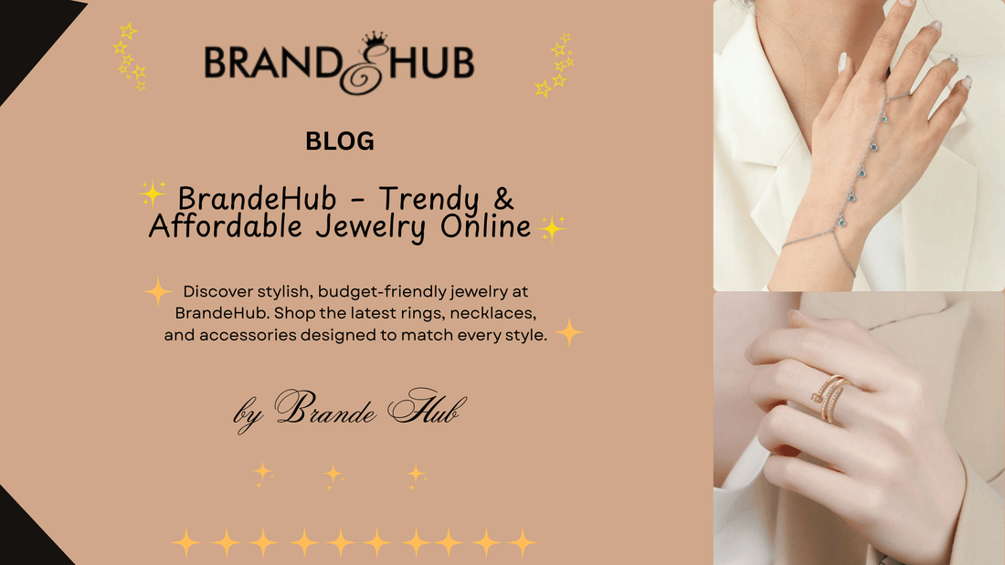✨ BrandeHub: Your Ultimate Destination for Trendy & Affordable Jewelry - Brande Hub