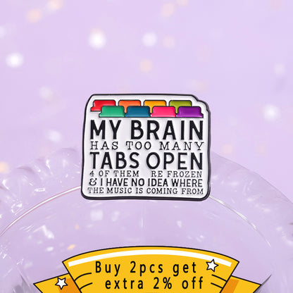 My Brain Has Too Many Tabs Open Enamel Pin Programmer Coding Brooch