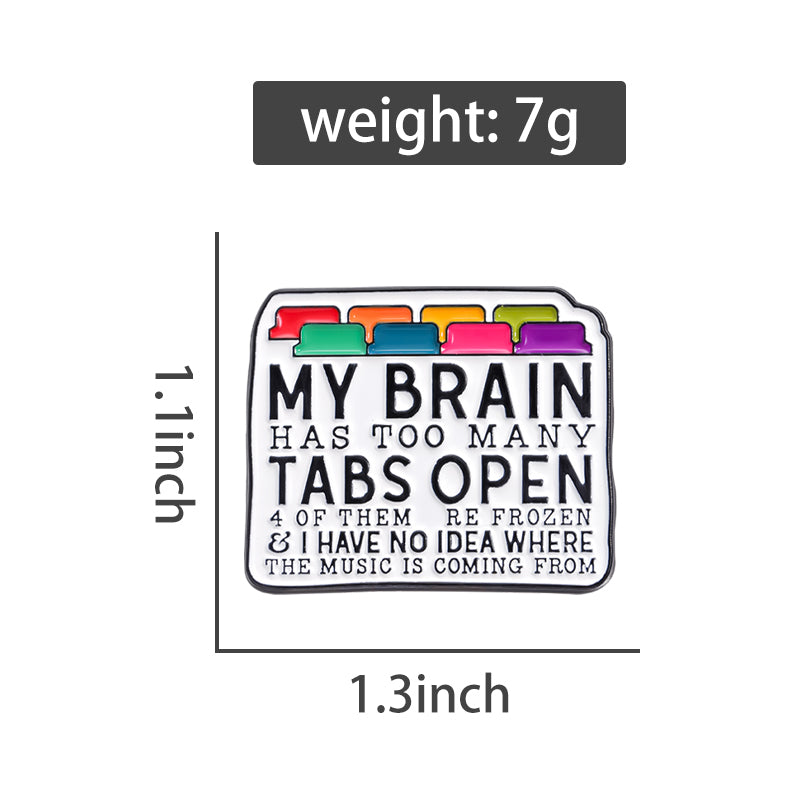 My Brain Has Too Many Tabs Open Enamel Pin Programmer Coding Brooch