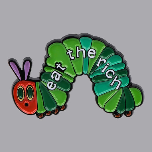 Socialist Enamel Pin Eat Rich Brooch Pines Caterpillar Lapel Pins Badge on Backpack Clothing Accessories Funny Jewelry Gifts